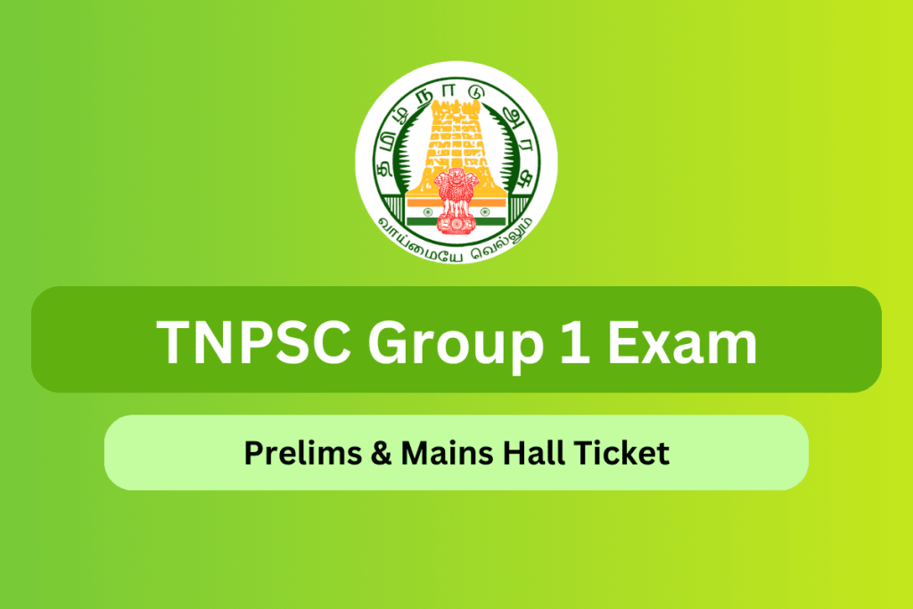 TNPSC Group 1 Prelims and Mains Hall Ticket