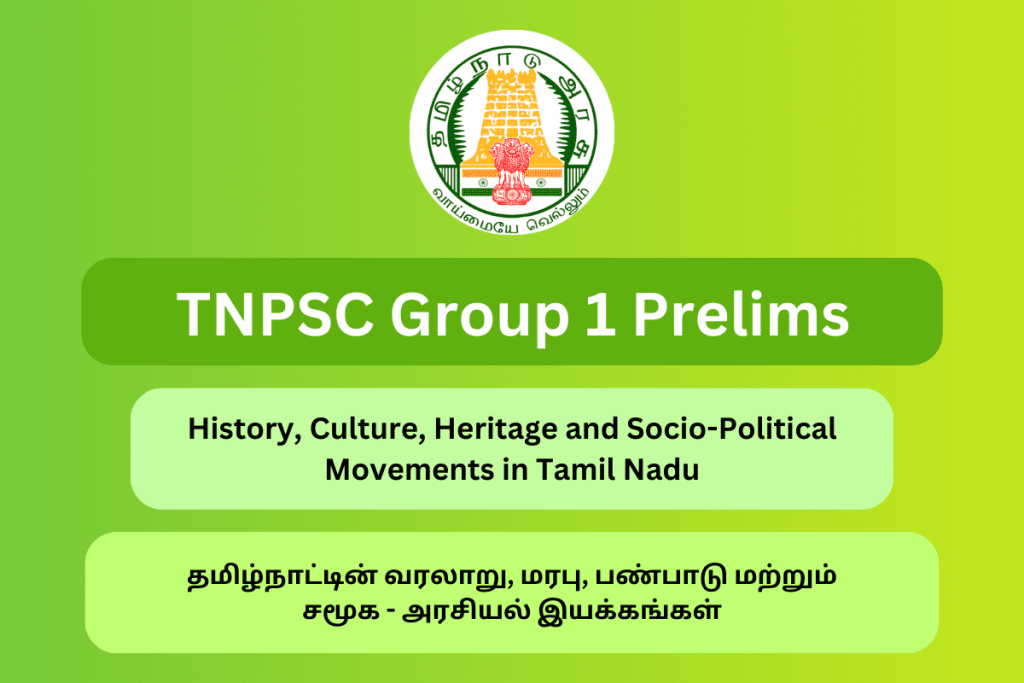 TNPSC Group 1 Prelims History, Culture and Socio-Political Movements in Tamil Nadu