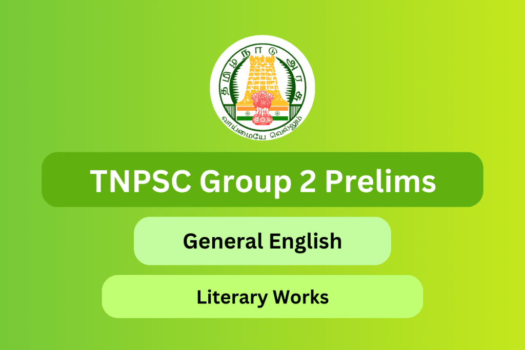 TNPSC Group 2 Prelims General English Literary Works